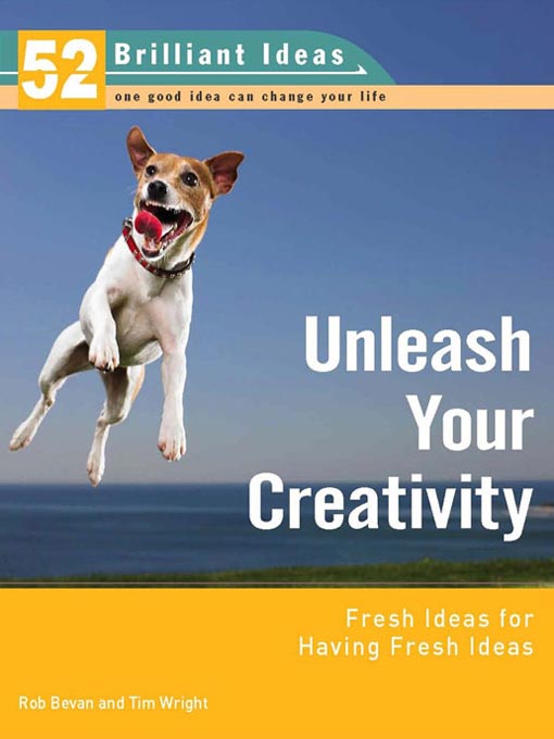 Title details for Unleash Your Creativity (52 Brilliant Ideas) by Rob Beaven - Available